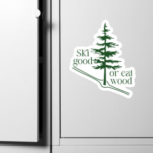 Ski Good or Eat Wood Kiss-cut vinyl decals